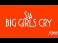 Sia - Big Girls Cry [1 HOUR VERSION] 