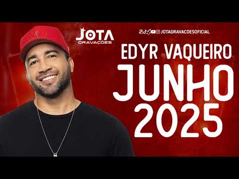 EDYR VAQUEIRO 2025 - AO VIVO JUNHO SÃO JOÃO 2025