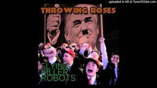 Flying Killer Robots - Throwing Roses