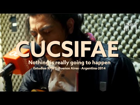 Cucsifae- Nothing is really going to happen [RMPT Estudio]