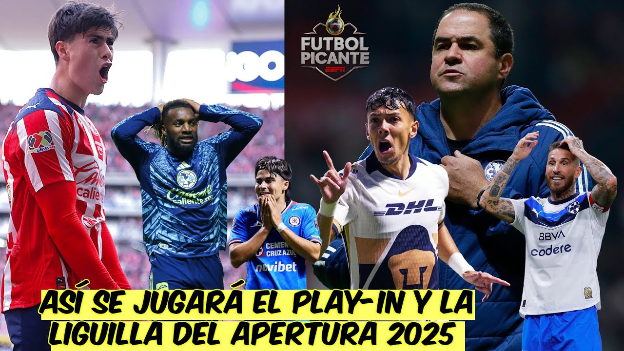 TODO LISTO. ASÍ SE JUGARÁ el PLAY-IN y la LIGUILLA del APERTURA 2025 de la LIGA MX | Futbol Picante