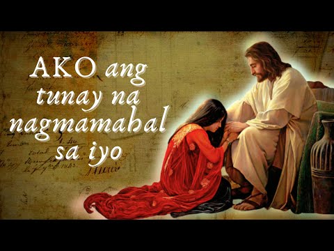 Father's Love Letter #1 Tagalog / Ako ang tunay na nagmamahal sa iyo
