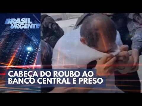 Cabeça do roubo ao Banco Central é preso pela Rota | Brasil Urgente