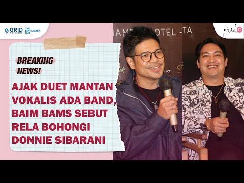 Ajak Duet Mantan Vokalis Ada Band, Baim Sebut Rela Sampai Berbohong Ke Donnie Sibarani