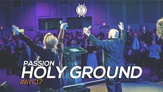 Holy Ground // Passion // #AYC17