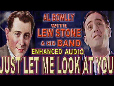 Al Bowlly - JUST LET ME LOOK AT YOU - THE LEW STONE BAND 1938 (RELOADED)