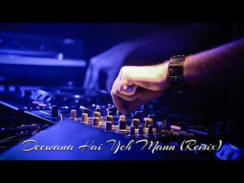 Deewana/ hai/ ye /man/ dj  chotu remix  song