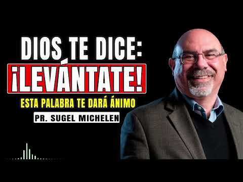 ÁNIMO para los DESALENTADOS – Un Mensaje Que Cambiará Tu Vida / Pastor Sugel Michelén #fe