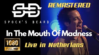 Spock's Beard - In The Mouth Of Madness - Live in Netherlands 2007 (Remastered) 🇭🇩