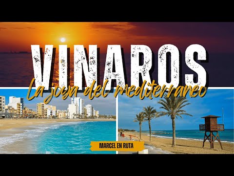 VINARÒS en 4K | Playas, Gastronomía y Turismo en la Costa del Azahar