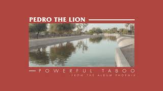 Pedro The Lion - Powerful Taboo [OFFICIAL AUDIO]