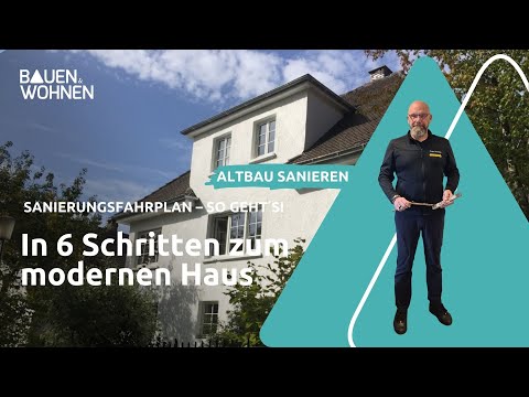 Sanierungsfahrplan – So geht´s: In 6 Schritten zum modernen Haus I BAUEN & WOHNEN