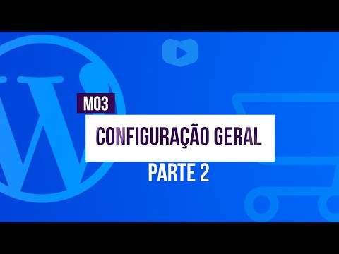 Configuração Geral Parte 2 Curso de Loja Virtual com WordPress WooCommerce