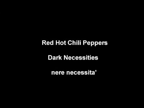 download lagu mp3 mp4 Dark Necessities Traduzione, download mp3 Dark Necessities Traduzione free downloadn, video klip Dark Necessities Traduzione