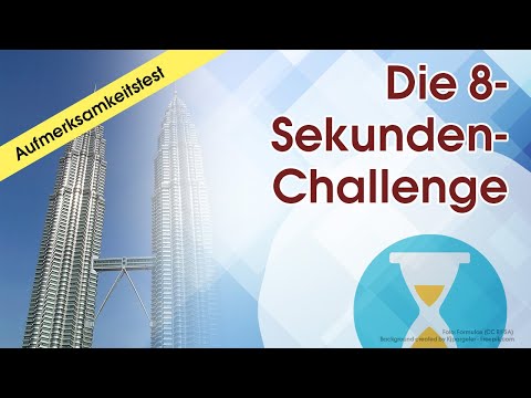 Die 8-Sekunden-Challenge: Aufmerksamkeitstest