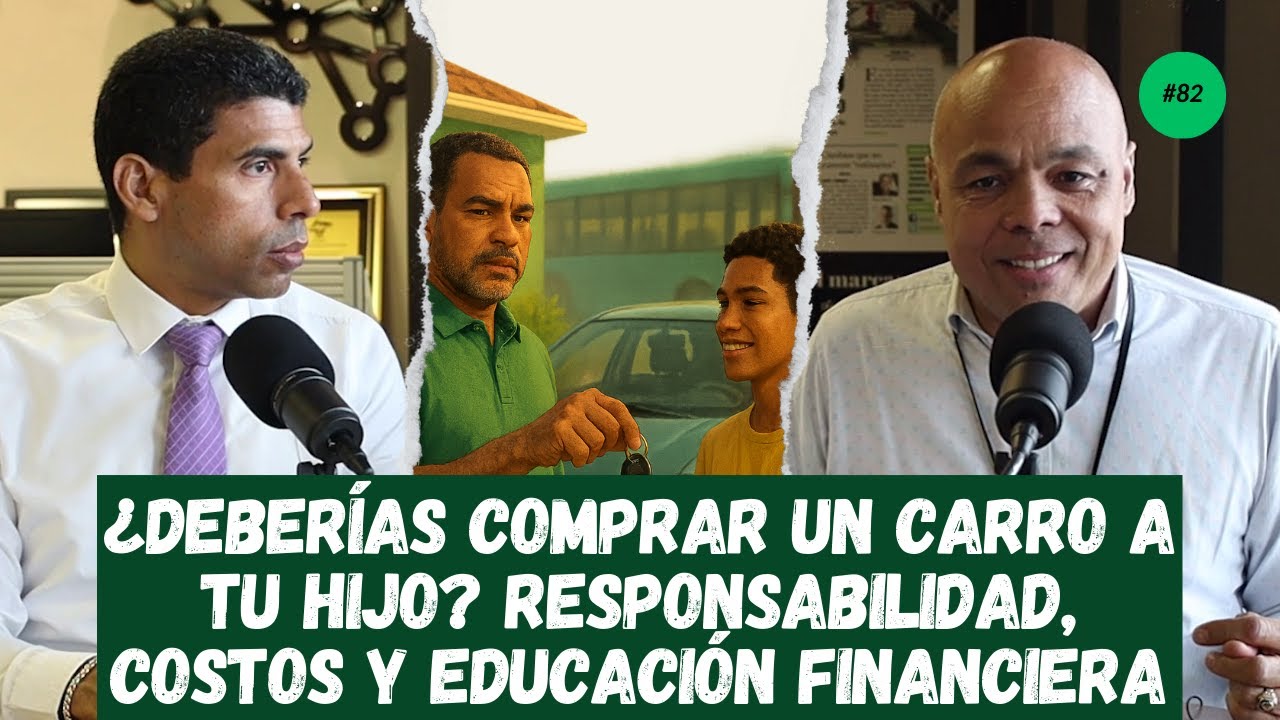 EP. 82 | ¿Deberías COMPRAR UN CARRO a tu HIJO? RESPONSABILIDAD, COSTOS y EDUCACIÓN FINANCIERA