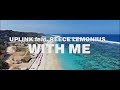 Uplink Feat. Reece Lemonius - With Me (Official Video)