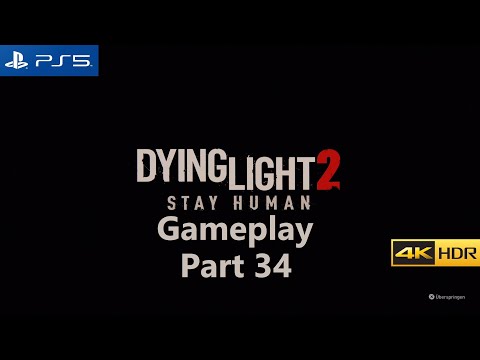 Dying Light 2 - Gameplay Part 34 [4K 60FPS HDR | PS5]
