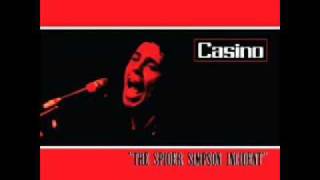 Casino -  Give in to me - From The Spider Simpson Incident