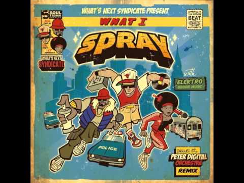 What's Next Syndicate 'What I spray'  (Peter Digital Orchestra rmx)