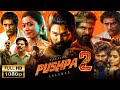 Pushpa 2 Full Movie 2024 In Telugu Allu Arjun Rashmika Mandhana Review Facts