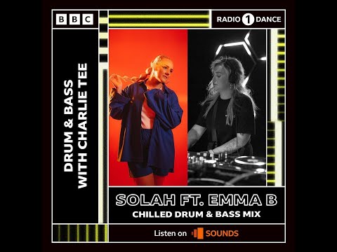 SOLAH feat. Emma B - BBC Radio 1 (Chilled D&B Mix) 15-10-2022 [part 3] [FREEDNBCOM DJ TEAM]