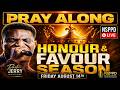 NSPPD Friday August 14th Live | Day 33 40DPMM Honor & Favour Season - Pray Along