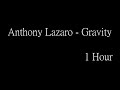 Anthony Lazaro - Gravity 1 Hour