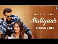 MUTIYAAR (Official Music Video) Gur Sidhu |Jasmeen Akhtar | Ginni Kapoor | New Punjabi Song 2024