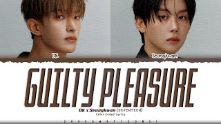 Download lagu DK X Seungkwan (SEVENTEEN) 'Guilty Pleasure' Lyrics (도겸X승관 Guilty Pleasure 가사) [Color Coded Lyrics] mp3