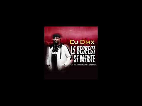 DJ DMX - le respect se mérite Feat. BEBI PHILIP x MIX PREMIER [Audio]