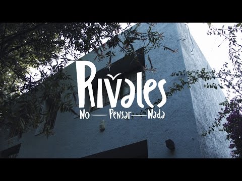 Rivales - No Pensar Nada (Videoclip Oficial)