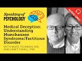 Speaking of Psychology: Understanding Munchausen Syndrome, Marc Feldman, MD, and Janet Cahill, PhD