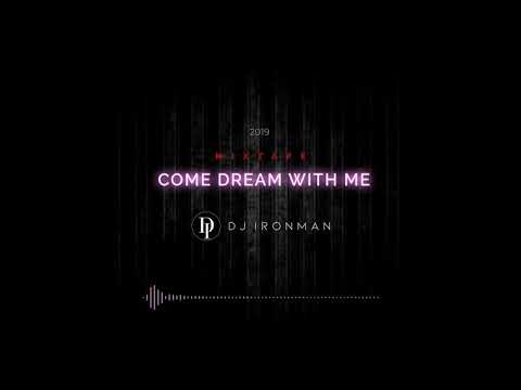 DJ Ironman - Come Dream With Me #1 (2019) Urban Kiz Douceur MIXTAPE