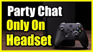 How to Get Party Chat Audio Through Headset Only on Xbox Series X (Sound Settings)