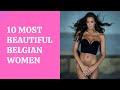 10 Most Beautiful Belgian Women