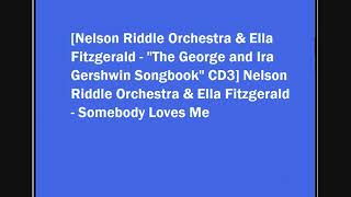 Nelson Riddle Orchestra & Ella Fitzgerald - Somebody Loves Me