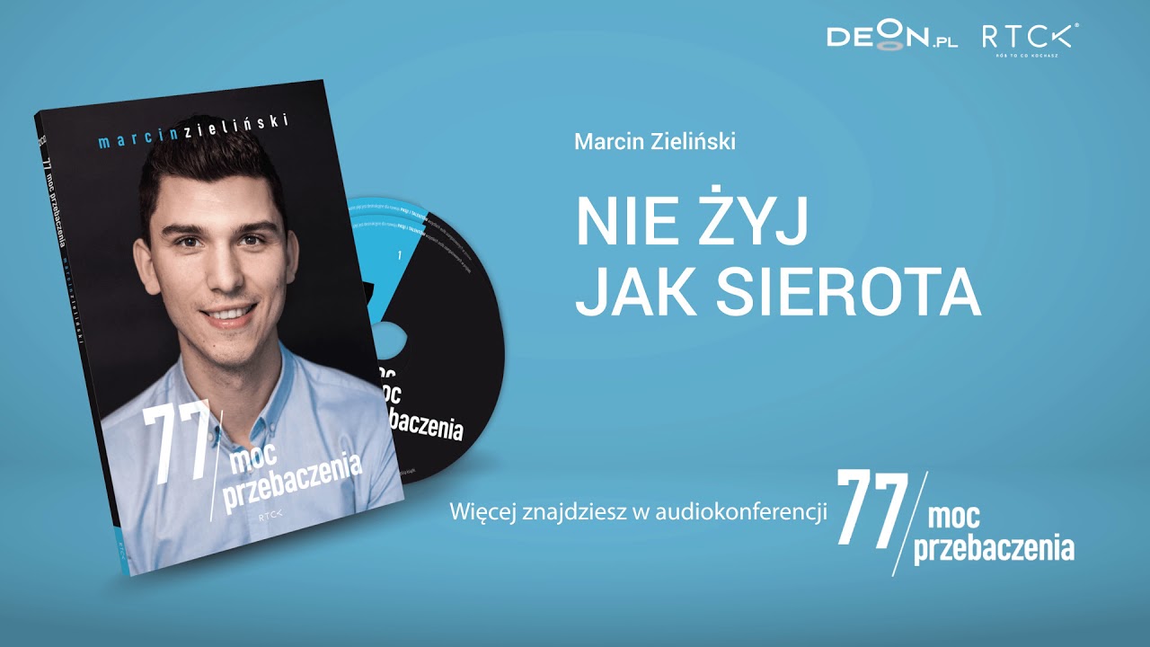 Marcin Zieliński: nie żyj jak sierota, Bóg cię adoptował