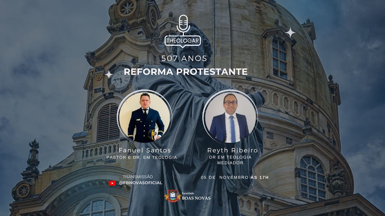 Podcast Theologar | 507 anos da Reforma Protestante