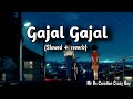 Gajal Gajal (Slowed + reverb) song !! odia slowed reverb songs !! odia lofi song !! odia song !!