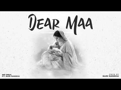 DEAR MAA - MC SOUL FT. GURI SANDHU | OFFICIAL AUDIO