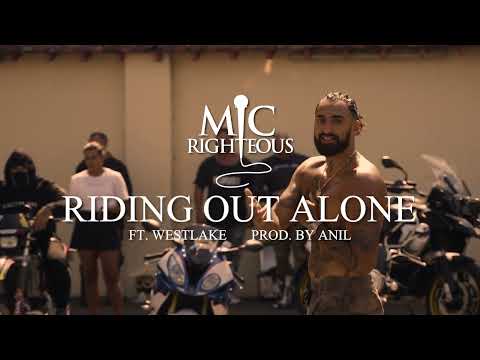 MIC RIGHTEOUS X WESTLAKE - RIDING OUT ALONE (PROD BY. Beats By Anil X Yogesh beats.) #RidingOutAlone