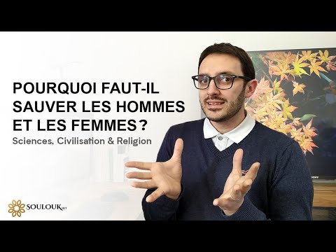 Pourquoi faut-il sauver les hommes et les femmes ? Pourquoi faut-il sauver les hommes et les femmes ?