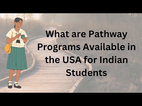 Lesson 2 - what are pathway programs available in the usa for indian students By Study Metro