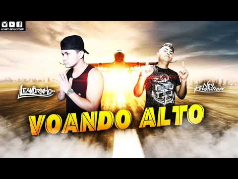 DJ NEY REVOLUTION E MC LEANDRINHO PA  - VOANDO ALTO 2020
