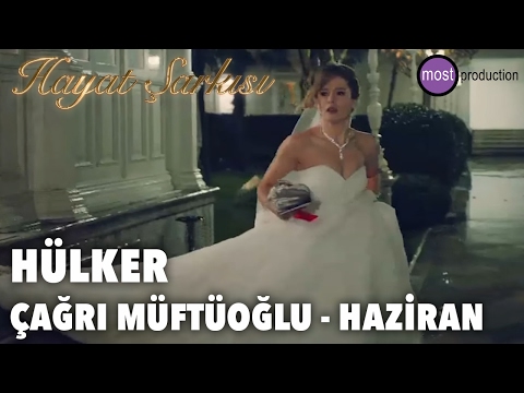 Hayat Şarkısı - Hülker (Çağrı Müftüoğlu - Haziran)