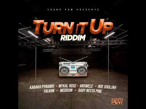 Turn It Up Riddim Mix (Full) Feat. Mykal Rose, Kabaka Pyramid, Irie Souljah, Answele (August 2020)