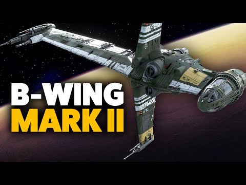 B-Wing Mark 2: A complete History (fan design/lore)