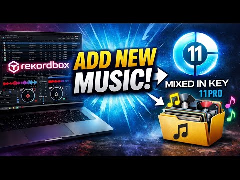 Adding New Music to Rekordbox with Mixed In Key 11 Pro