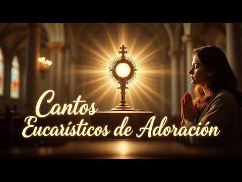 Cantos Eucarísticos de Adoración al Santísimo | Música para Orar y  enamorarse de Jesús
